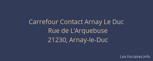Carrefour Contact Arnay Le Duc