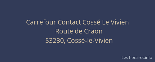 Carrefour Contact Cossé Le Vivien