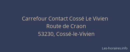 Carrefour Contact Coss&eacute; Le Vivien