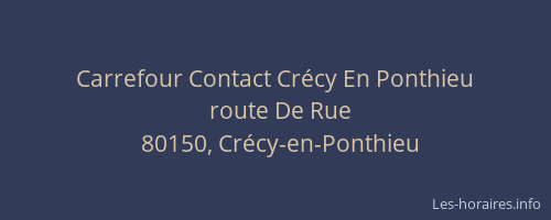Carrefour Contact Cr&eacute;cy En Ponthieu