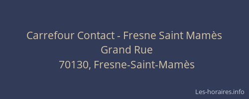 Carrefour Contact - Fresne Saint Mamès