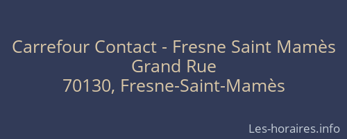 Carrefour Contact - Fresne Saint Mamès