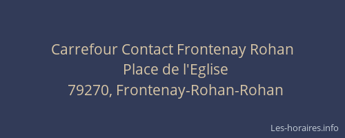 Carrefour Contact Frontenay Rohan