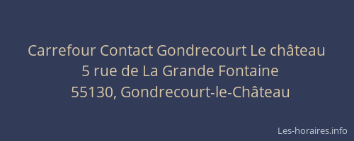Carrefour Contact Gondrecourt Le château