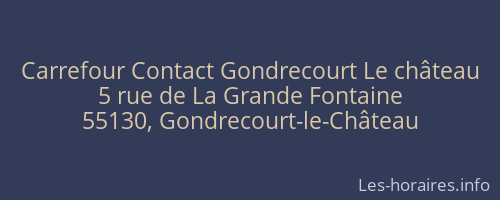Carrefour Contact Gondrecourt Le château
