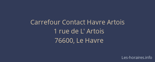 Carrefour Contact Havre Artois