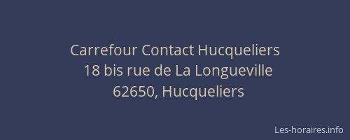 Carrefour Contact Hucqueliers