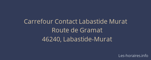 Carrefour Contact Labastide Murat