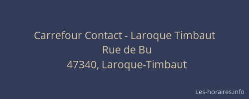 Carrefour Contact - Laroque Timbaut