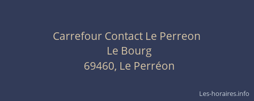 Carrefour Contact Le Perreon