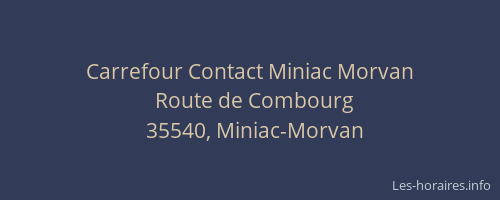 Carrefour Contact Miniac Morvan