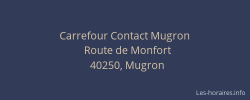 Carrefour Contact Mugron