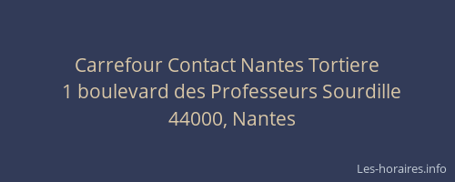 Carrefour Contact Nantes Tortiere
