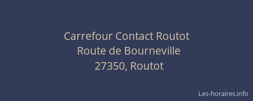 Carrefour Contact Routot