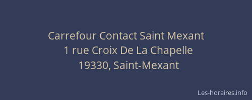 Carrefour Contact Saint Mexant