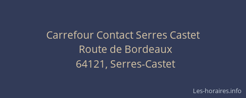 Carrefour Contact Serres Castet