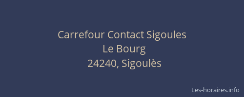 Carrefour Contact Sigoules