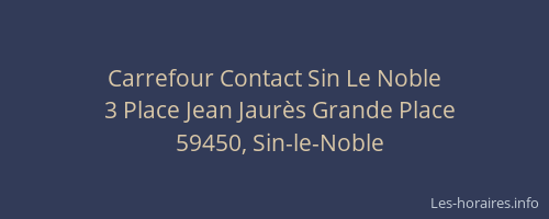 Carrefour Contact Sin Le Noble