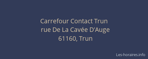 Carrefour Contact Trun