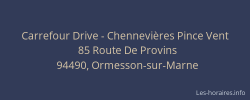Carrefour Drive - Chennevi&egrave;res Pince Vent