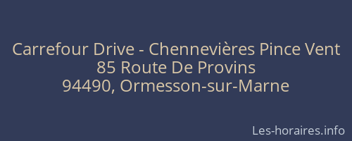 Carrefour Drive - Chennevières Pince Vent