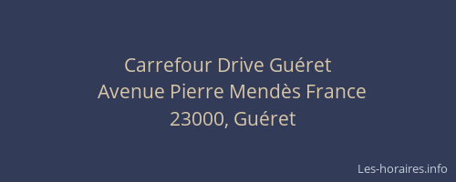 Carrefour Drive Gu&eacute;ret