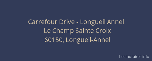 Carrefour Drive - Longueil Annel