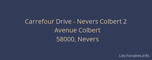 Carrefour Drive - Nevers Colbert 2