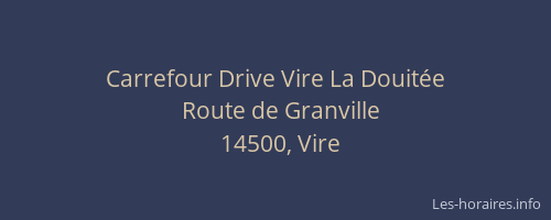 Carrefour Drive Vire La Douitée