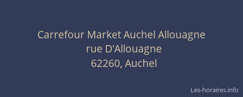 Carrefour Market Auchel Allouagne