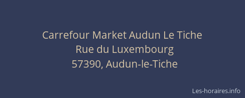 Carrefour Market Audun Le Tiche