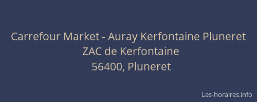 Carrefour Market - Auray Kerfontaine Pluneret