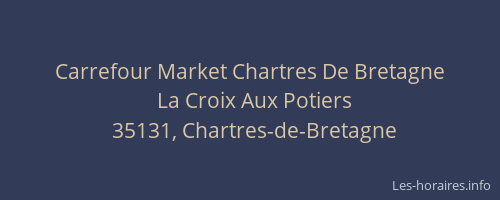Carrefour Market Chartres De Bretagne