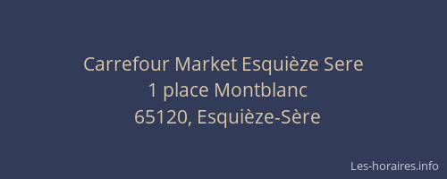 Carrefour Market Esqui&egrave;ze Sere