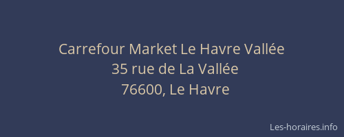 Carrefour Market Le Havre Vallée