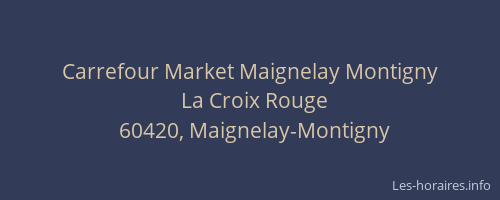 Carrefour Market Maignelay Montigny