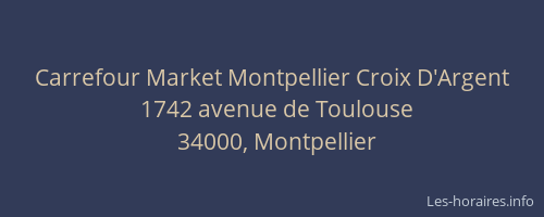 Carrefour Market Montpellier Croix D'Argent