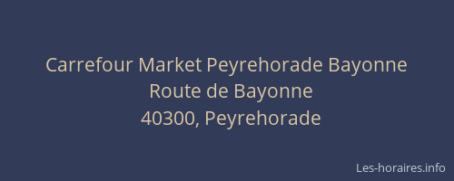 Carrefour Market Peyrehorade Bayonne