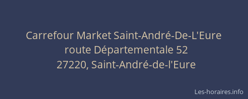Carrefour Market Saint-Andr&eacute;-De-L'Eure