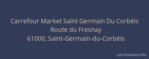 Carrefour Market Saint Germain Du Corbéis