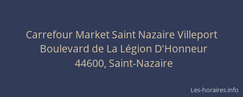 Carrefour Market Saint Nazaire Villeport