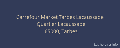 Carrefour Market Tarbes Lacaussade