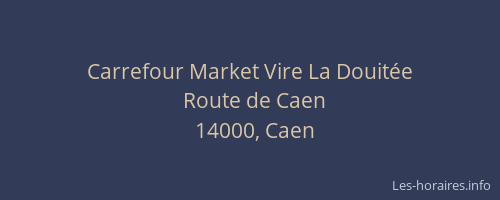 Carrefour Market Vire La Douitée
