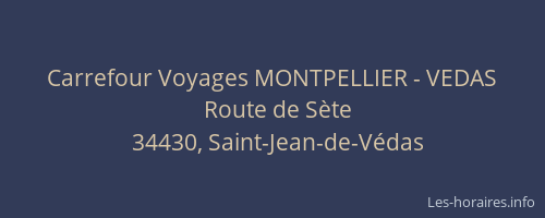 Carrefour Voyages MONTPELLIER - VEDAS