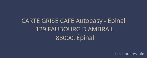 CARTE GRISE CAFE Autoeasy - Epinal