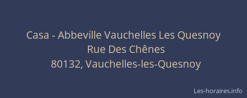 Casa - Abbeville Vauchelles Les Quesnoy