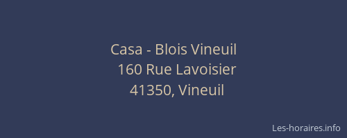 Casa - Blois Vineuil
