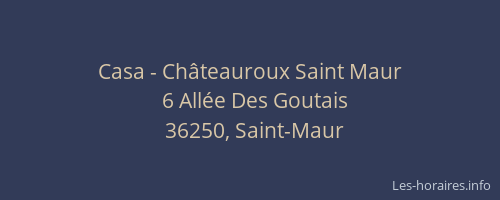 Casa - Châteauroux Saint Maur