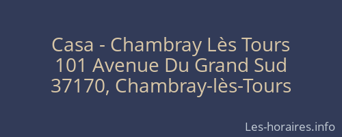 Casa - Chambray Lès Tours
