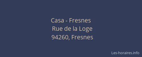 Casa - Fresnes